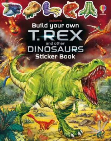 Build Your Own T. Rex And Other Dinosaurs by Sam Smith & Gong Studios