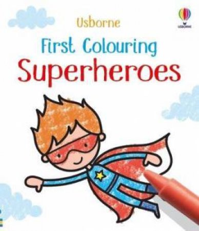 First Colouring Superheroes by Kate Nolan & Jenny Brown