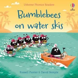 Bumble Bees On Water Skis by Russell Punter & David Semple