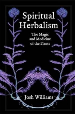 Spiritual Herbalism by Josh Williams