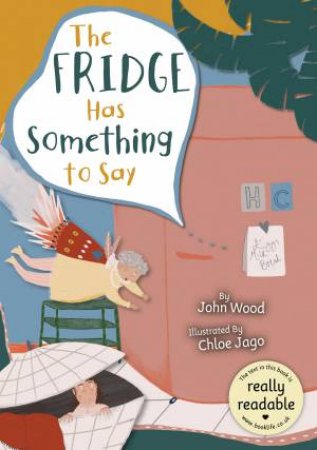 The Fridge Has Something to Say by John Wood