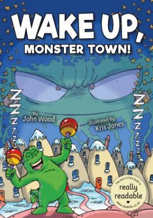 Wake Up, Monster Town! by John Wood