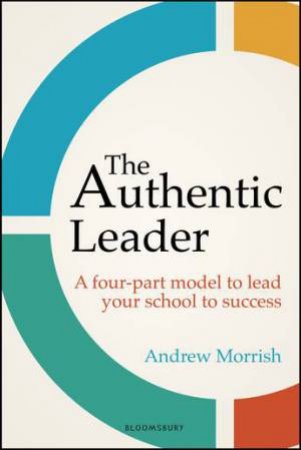 The Authentic Leader by Andrew Morrish