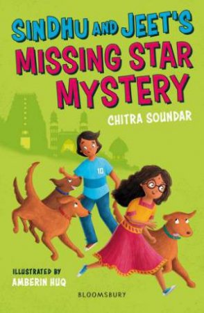 Sindhu And Jeet's Missing Star Mystery by Chitra Soundar & Amberin Huq