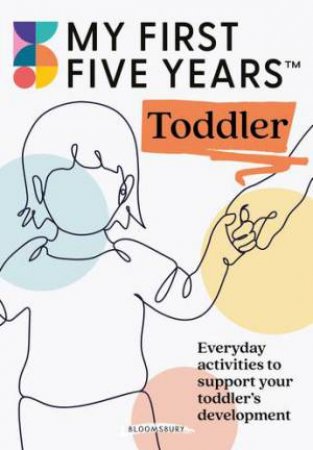 My First Five Years Toddler by  & Alistair Bryce-Clegg & Jennie Johnson