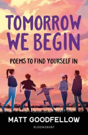 Tomorrow We Begin by Matt Goodfellow