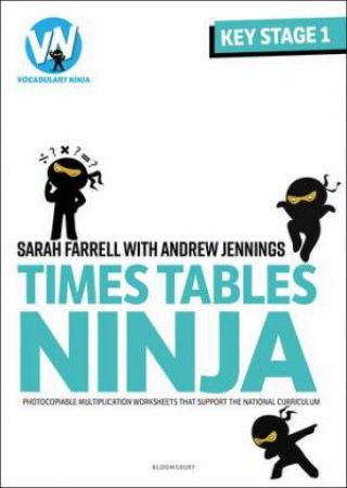 Times Tables Ninja for KS1 by Sarah Farrell & Andrew Jennings