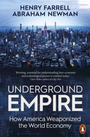 Underground Empire by Henry Farrell & Abraham Newman