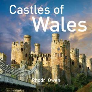 Castles of Wales by RHODRI OWEN