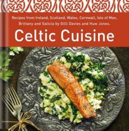 Celtic Cuisine by GILLI DAVIES