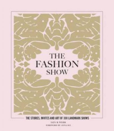 The Fashion Show by Iain R Webb & Anna Sui