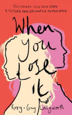 When You Lose It by Roxy Spiegel & Gay Longworth