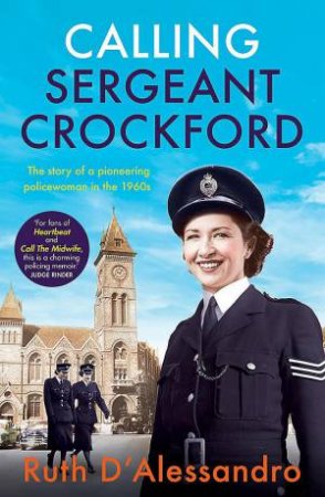 Calling Sergeant Crockford by Ruth D'Alessandro