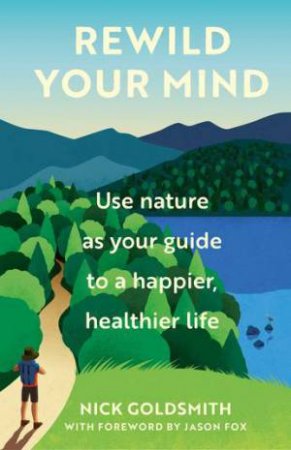 ReWild Your Mind by Nick Goldsmith & Jason Fox