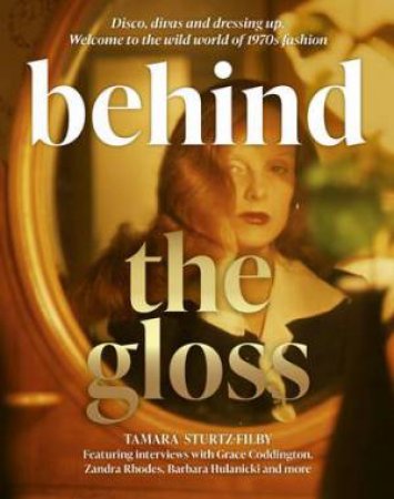 Behind the Gloss by Tamara Sturtz-Filby