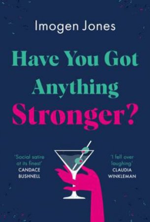 Have You Got Anything Stronger? by Imogen Allen