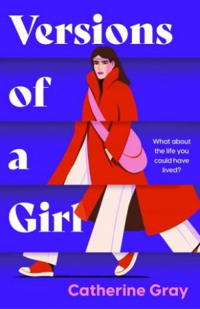 Versions of a Girl by Catherine Gray & Welbeck Publishing Group