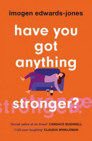 Have You Got Anything Stronger? by Imogen Allen