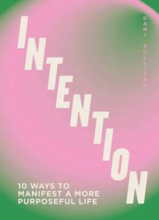 Intention by Dani Sullivan