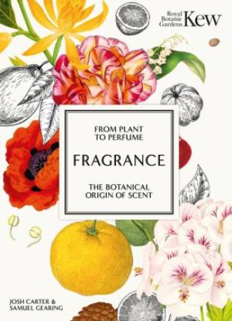 Kew - Fragrance by Josh Carter & Royal Botanic Gardens Kew & Samuel Gearing