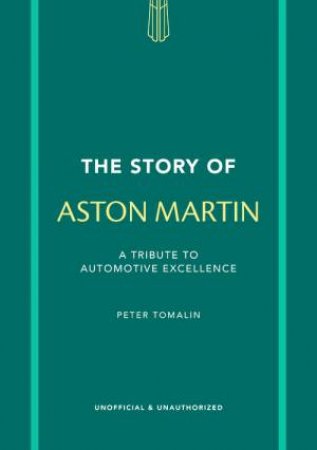 The Story of Aston Martin by Peter Tomalin