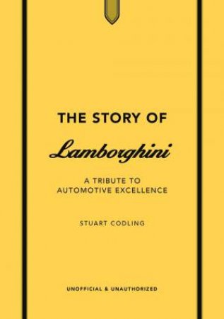 The Story of Lamborghini by Stuart Codling