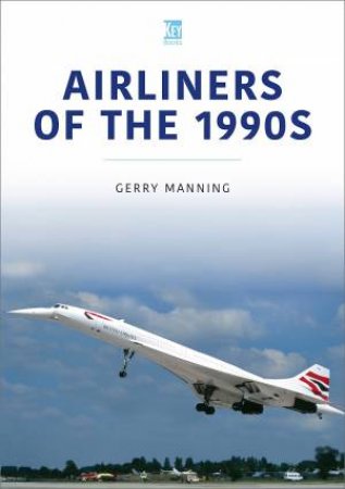 Airliners Of The 1990s by Gerry Manning