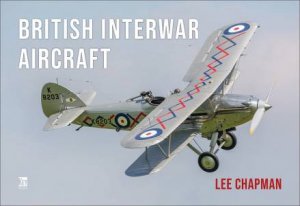 British Interwar Aircraft by Lee Chapman