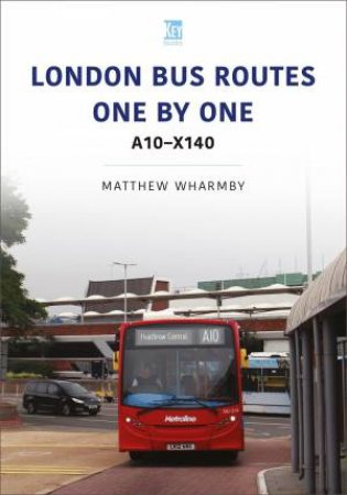 London Bus Routes One By One: A10-X140 by Matthew Wharmby