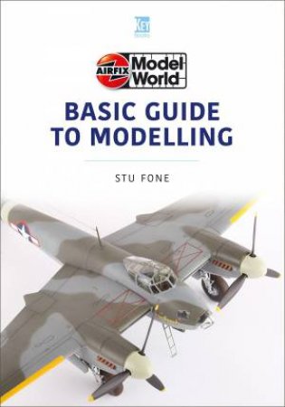 Airfix Model World Basic Guide to Modelling by STU FONE