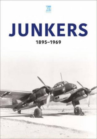 Junkers 1895 - 1969 by KEY PUBLISHING