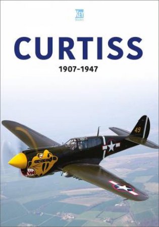 Curtiss 1907-1947 by KEY PUBLISHING