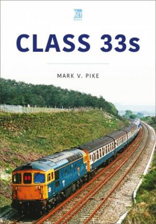 Class 33s by MARK V. PIKE