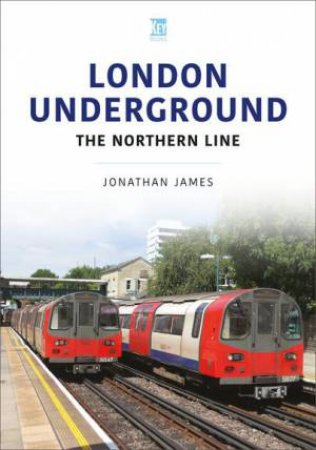 London Underground: The Northern Line by JONATHAN JAMES