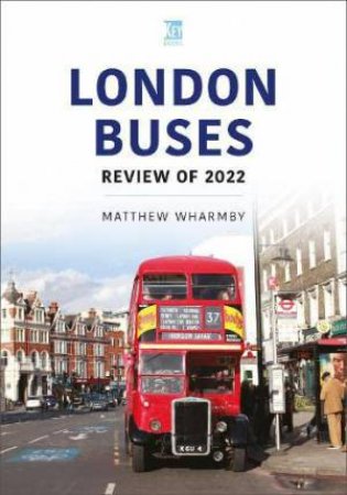 London Buses: Review of 2022 by MATTHEW WHARMBY