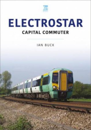 Electrostar: Capital Commuter by IAN BUCK