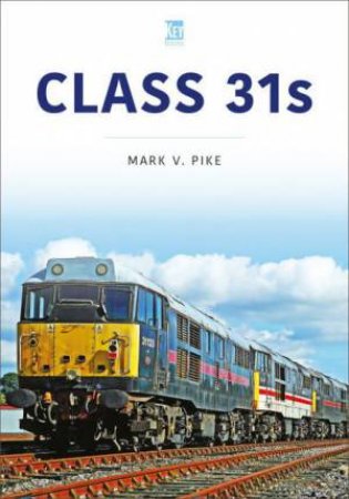 Class 31s by MARK V. PIKE