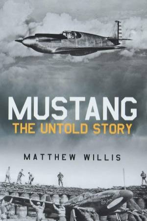 Mustang: The Untold Story by MATTHEW WILLIS