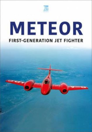 Meteor: First-Generation Jet Fighter by KEY PUBLISHING