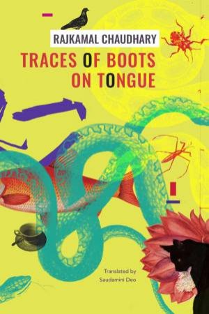 Traces of Boots on Tongue by Rajkamal Chaudhary & Saudamini Deo