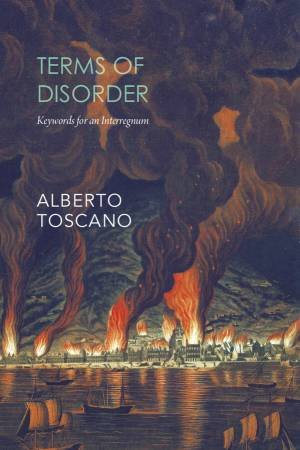 Terms of Disorder by Alberto Toscano