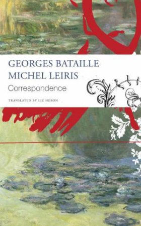 Correspondence Georges Bataille and Michel Leiris by Bataille