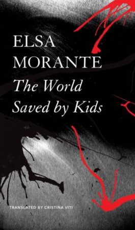 The World Saved by Kids by Elsa Morante & Cristina Viti