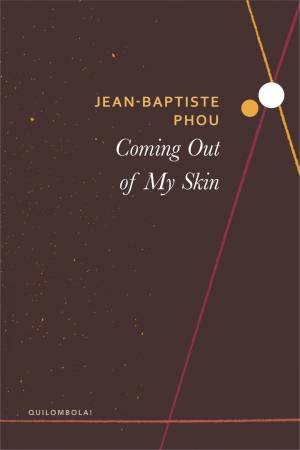 Coming Out of My Skin by Jean-Baptiste Phou & Edward Gauvin