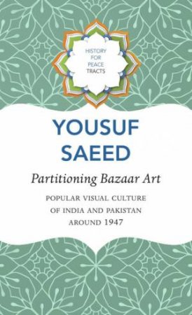 Partitioning Bazaar Art by Yousuf Saeed