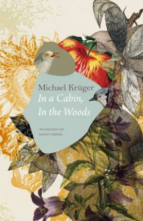 In a Cabin, in the Woods by Michael Kruger & Karen Leeder