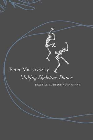 Making Skeletons Dance by Peter Macsovszky & John Minahane