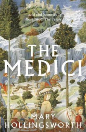 The Medici by Mary Hollingsworth