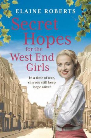 Secret Hopes For The West End Girls by Elaine Roberts