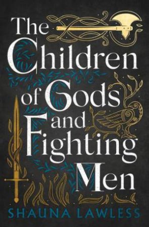 The Children Of Gods And Fighting Men by Shauna Lawless